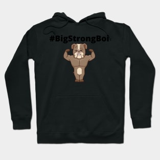 Big Strong Boi Hoodie